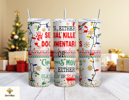 Sleighin' or Slayin' 20oz Skinny Tumbler