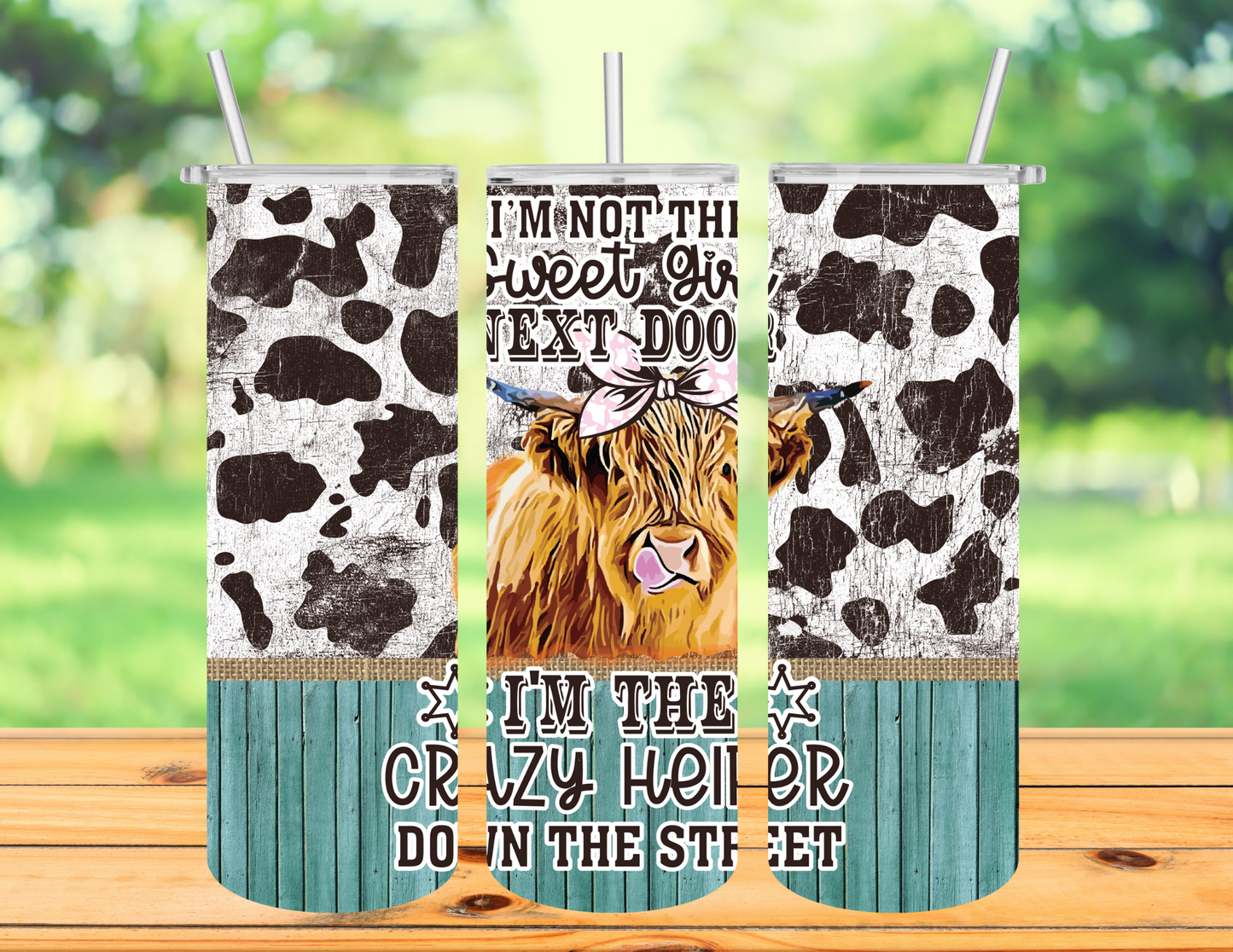 I'm the CRAZY HEIFER down the street 20oz Skinny Tumbler